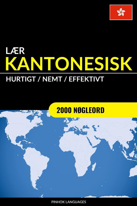 Lær Kantonesisk: Hurtigt / Nemt / Effektivt: 2000 Nøgleord