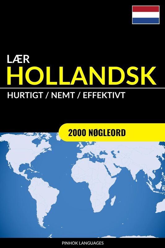 Lær Hollandsk: Hurtigt / Nemt / Effektivt: 2000 Nøgleord