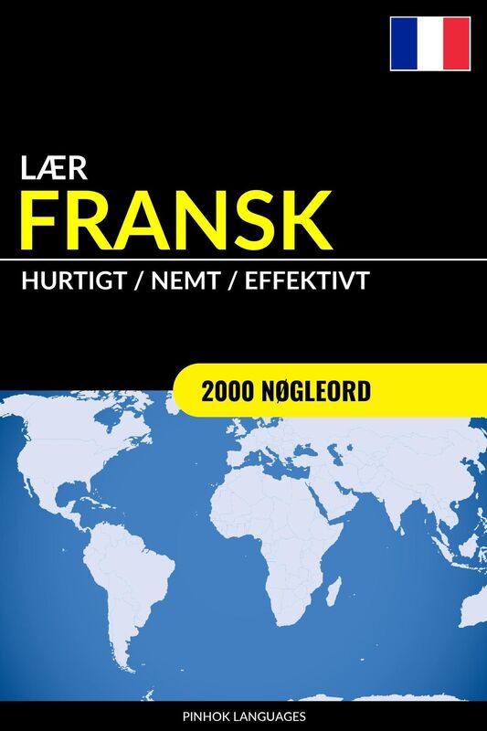 Lær Fransk: Hurtigt / Nemt / Effektivt: 2000 Nøgleord