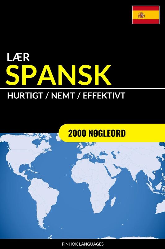 Lær Spansk: Hurtigt / Nemt / Effektivt: 2000 Nøgleord