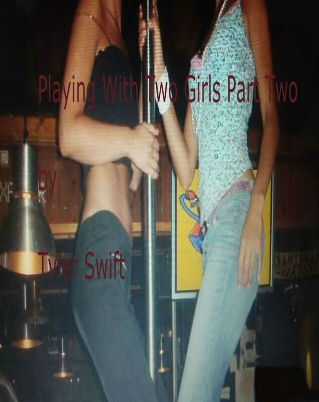 Playing With Two Girls Part Two