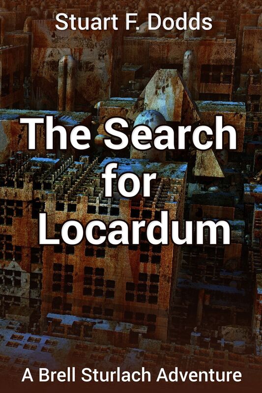 The Search for Locardum (A Brell Sturlach Adventure)