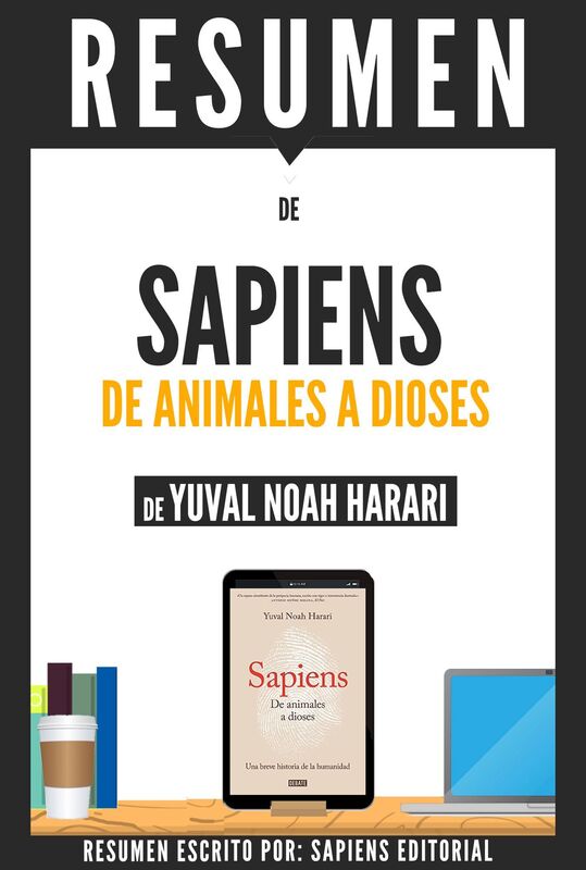 Sapiens: De Animales a Dioses - Resumen del libro de Yuval Noah Harari