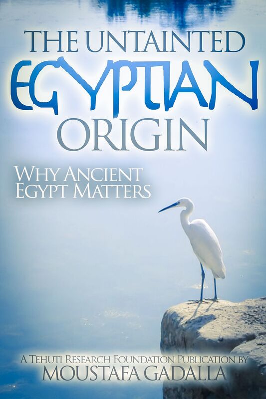 The Untainted Egyptian Origin: Why Ancient Egypt Matters