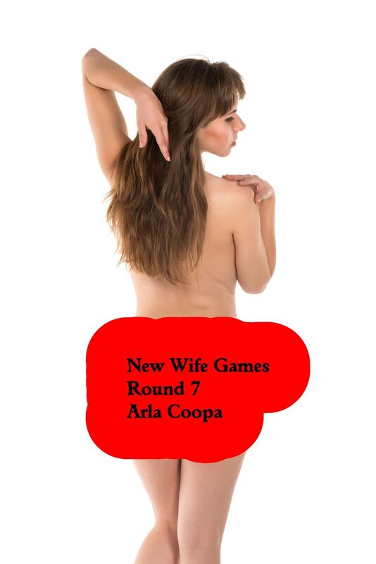 New Wife Games: Round 7