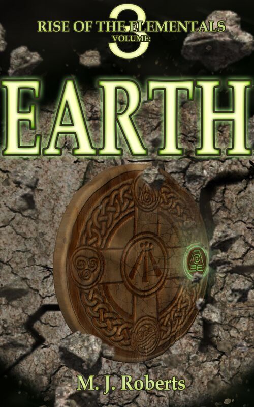 Rise of the Elementals Volume Three: Earth