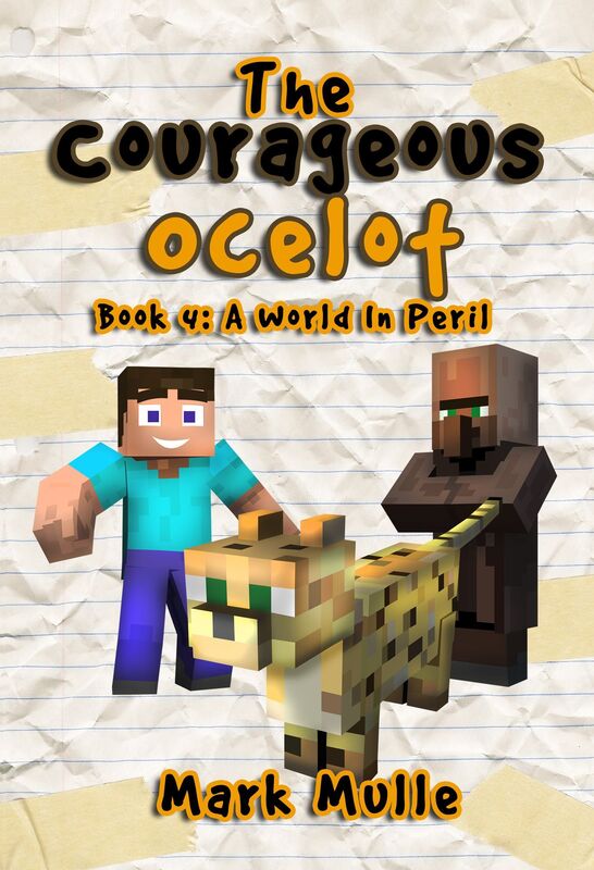 The Courageous Ocelot, Book 4: A World In Peril