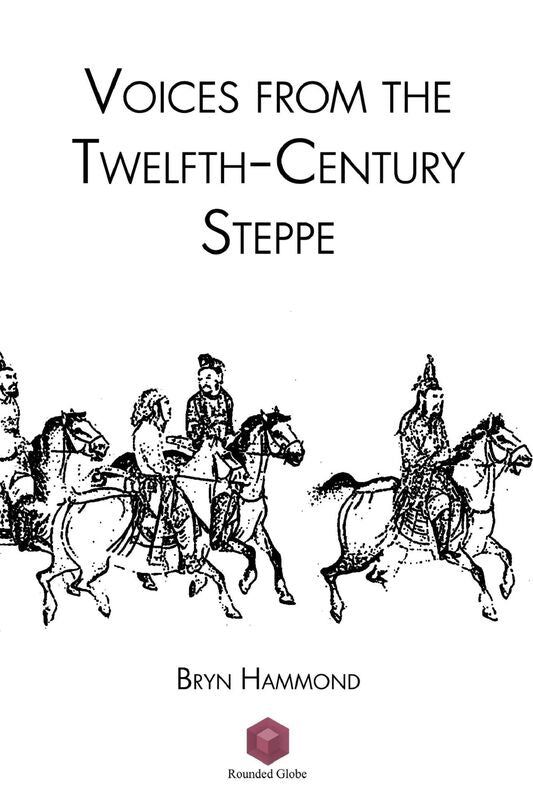 Voices from the Twelfth-Century Steppe