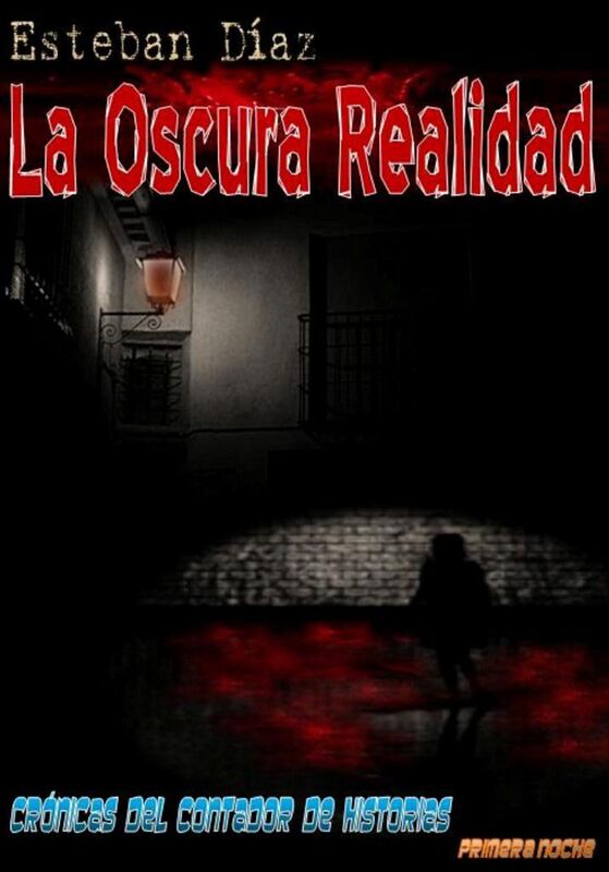 La Oscura Realidad: Crónicas del Contador de Historias - Primera Noche