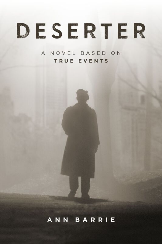 Deserter: A Novel Based on True Events