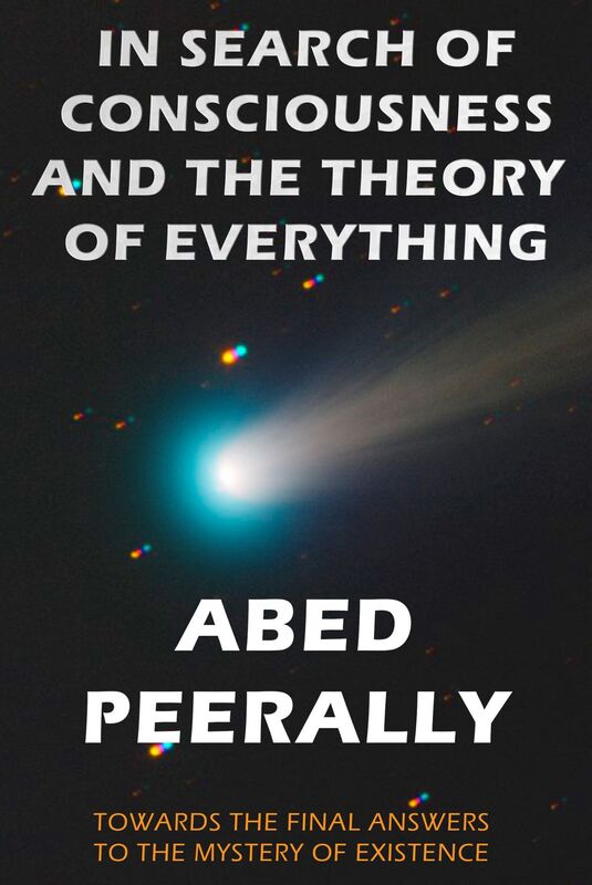 In Search of Consciousness and the Theory of Everything: Towards the Final Answers to the Mystery of Existence