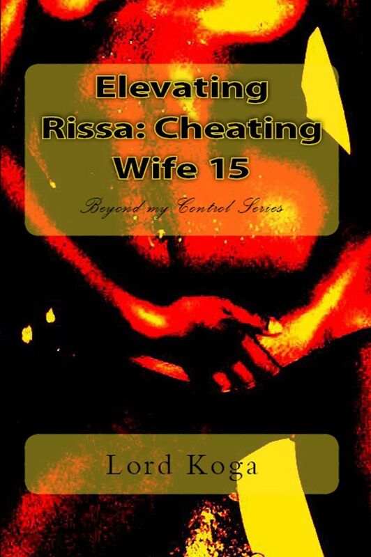 Elevating Rissa: Cheating Wife 15