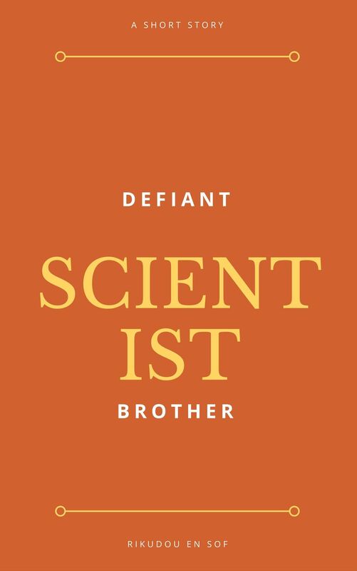 Defiant Scientist Brother