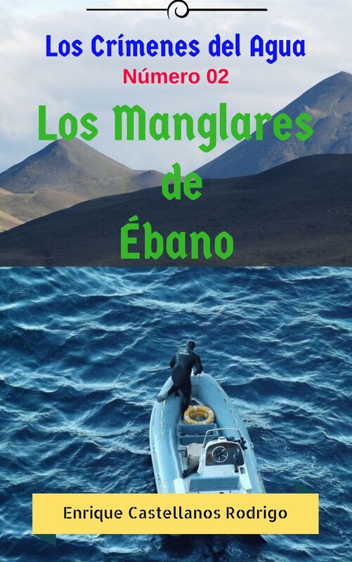 Los Crímenes del Agua: Los Manglares de Ébano