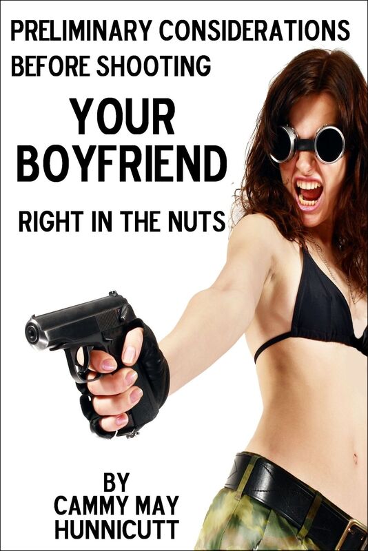Shooting Your Boyfriend: A Guide