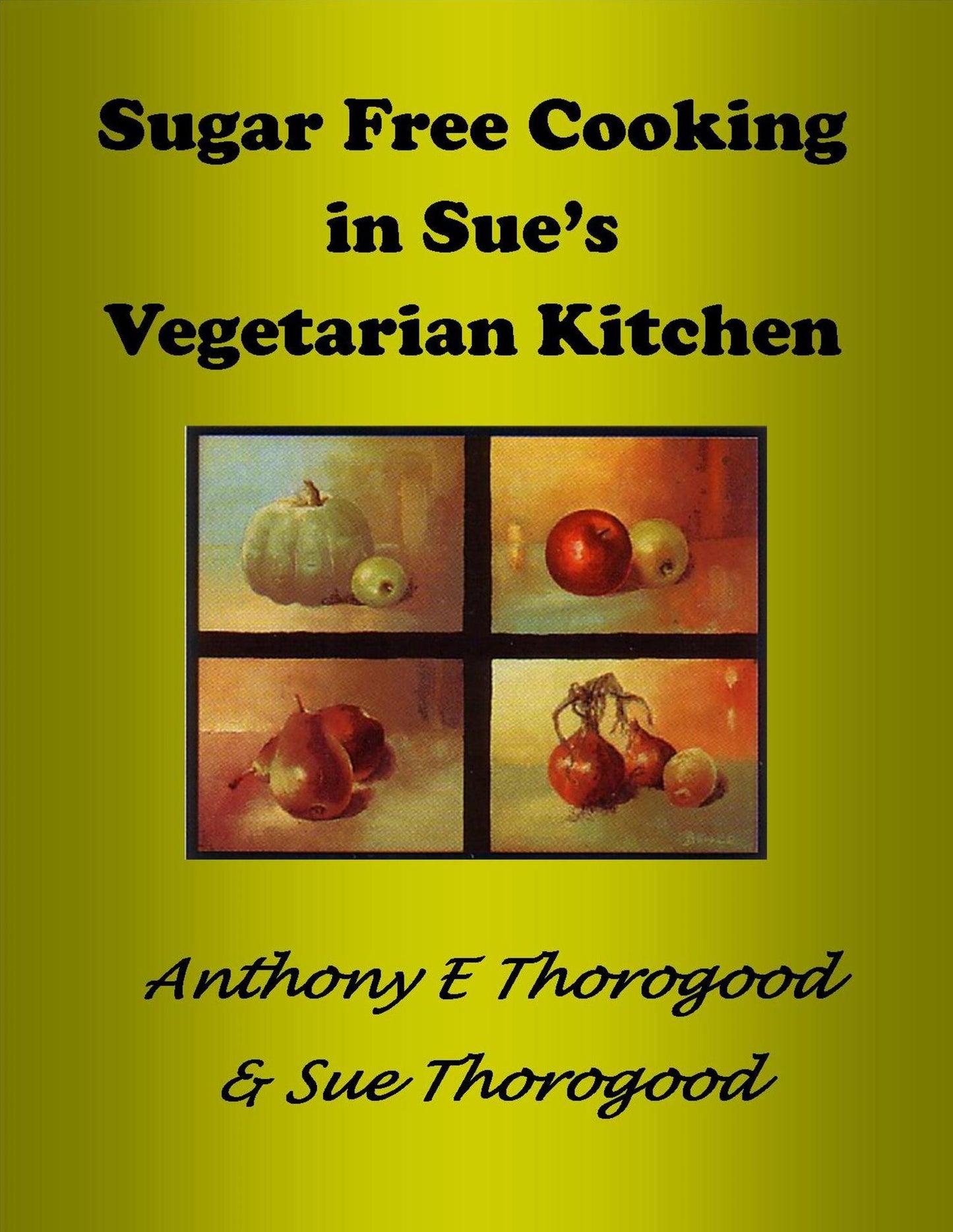 Sugar Free Cooking in Sue's Vegetarian Kitchen