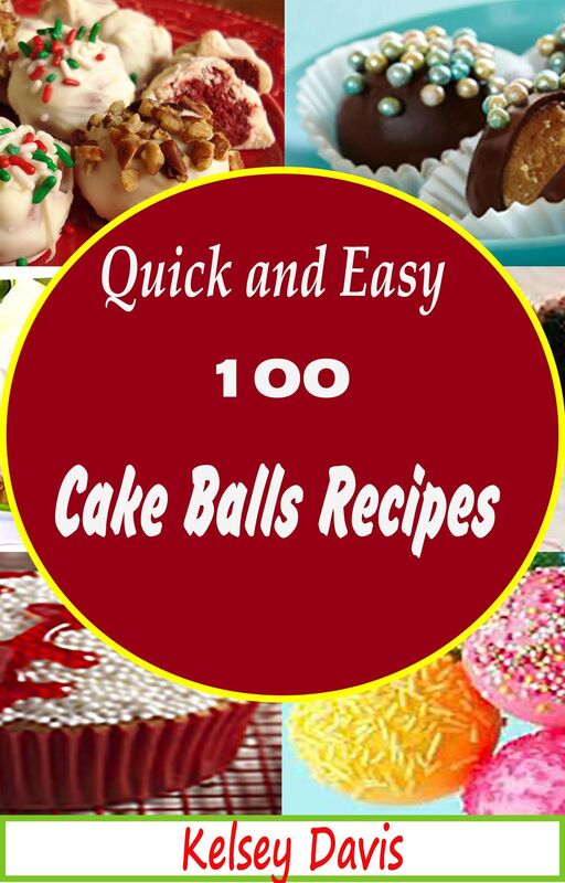 Quick and Easy 100 Cake Balls Recipes