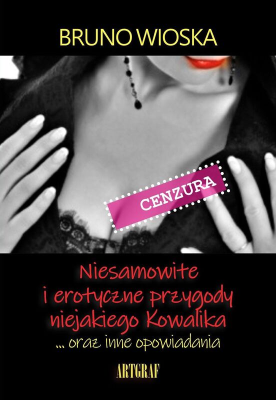 Niesamowite i erotyczne przygody niejakiego Kowalika