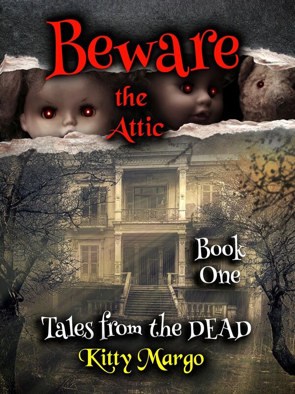 Beware the Attic (Tales from the DEAD, Book One)