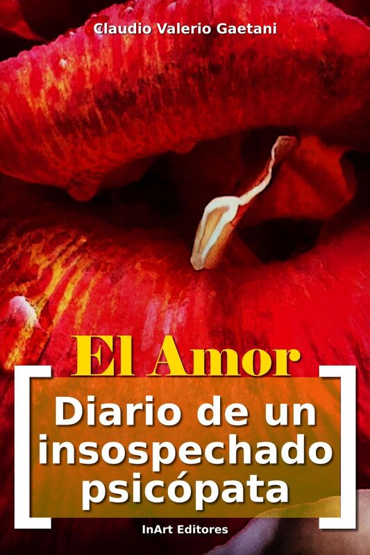 El Amor [Diario de un Insospechado Psicópata]