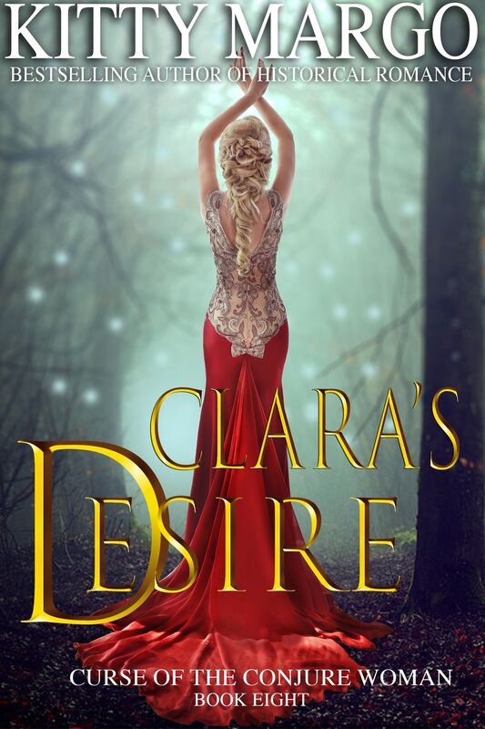 Clara's Desire (Curse of the Conjure Woman, Book Eight)