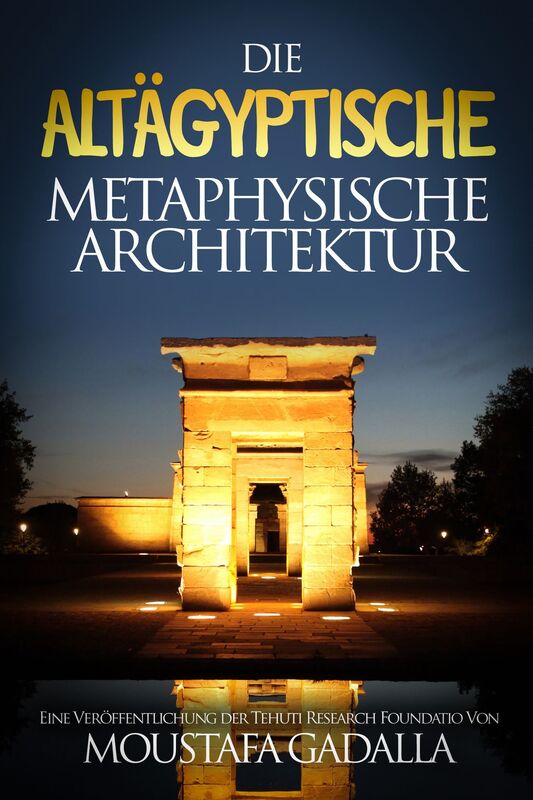 Die altägyptische metaphysische Architektur