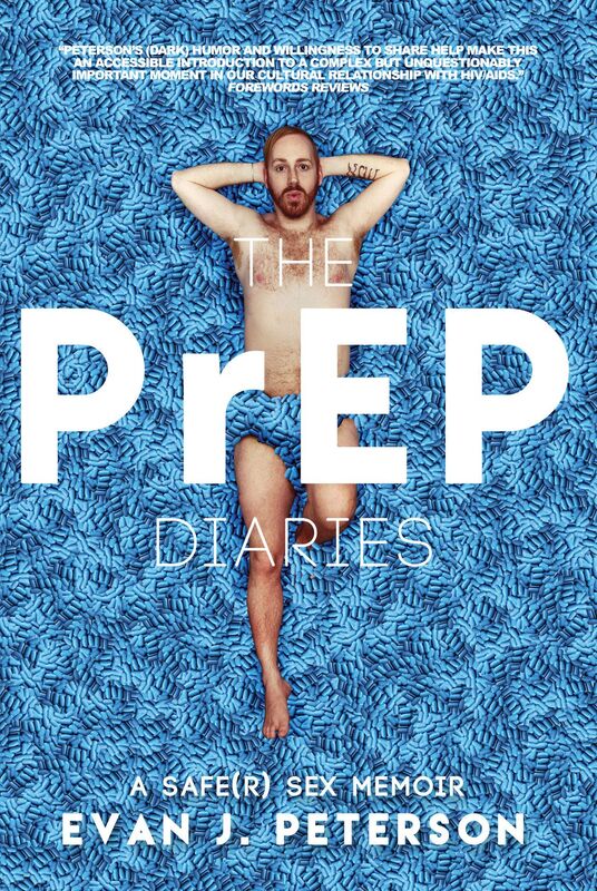 The PrEP Diaries: A Safe(r) Sex Memoir