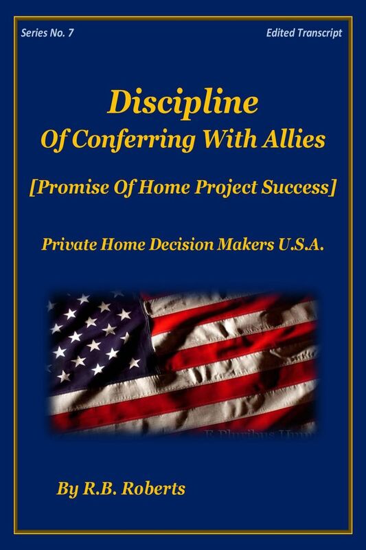 Discipline Of Conferring With Allies - Promise Of Home Project Success! - Series No. 7 - (PHDMUSA)