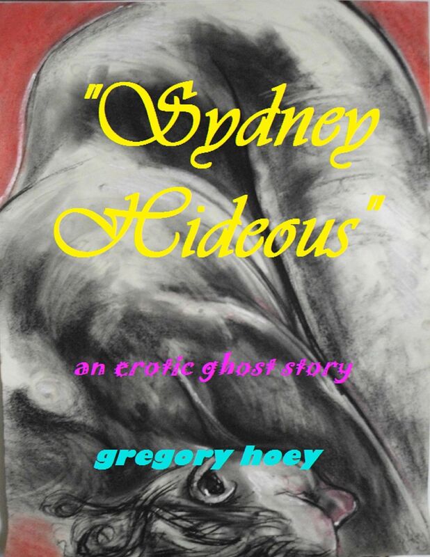 Sydney Hideous; an Erotic Ghost Story