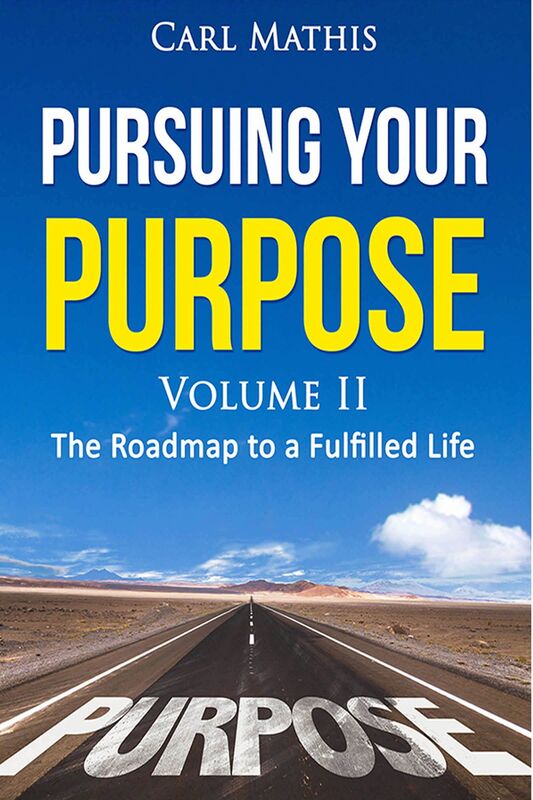 Pursuing Your Purpose II: The Roadmap To A Fulfilled life