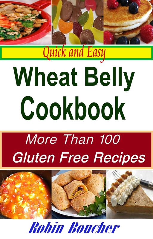 Quick and Easy Wheat Belly Cookbook:More Than 100 Gluten Free Recipes