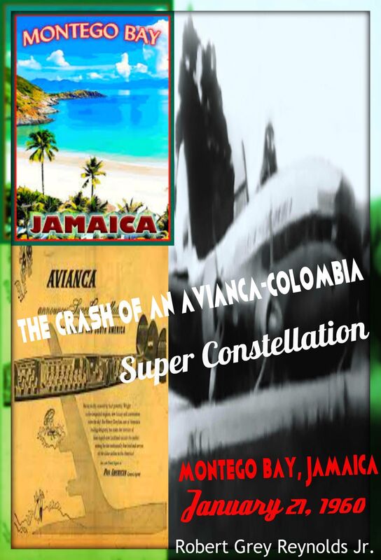 The Crash of an Avianca-Colombia Super Constellation Montego Bay, Jamaica January 21, 1960