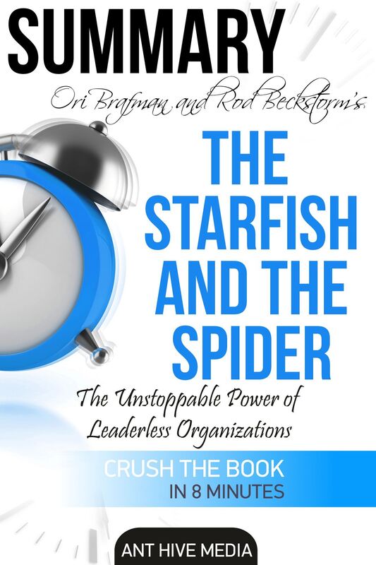 Ori Brafman & Rod A. Beckstrom's The Starfish and the Spider: The Unstoppable Power of Leaderless Organizations Summary