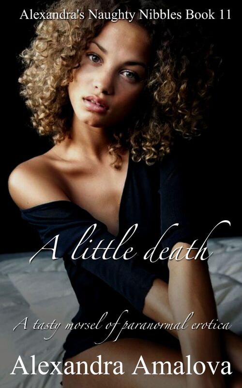 A Little Death: Alexandra's Naughty Nibbles Book 11