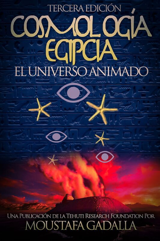 Cosmología Egipcia: El Universo Animado , Tercera Edición