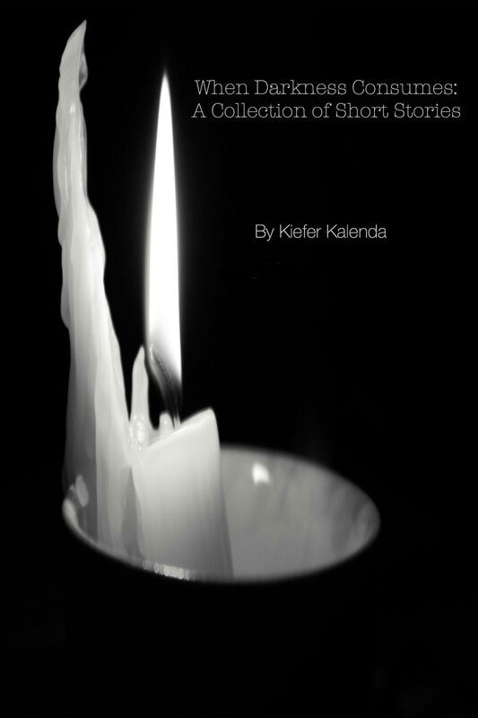 When Darkness Consumes: A Collection of Short Stories