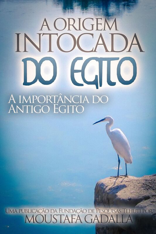 A Origem Intocada do Egito: A importância do Antigo Egito