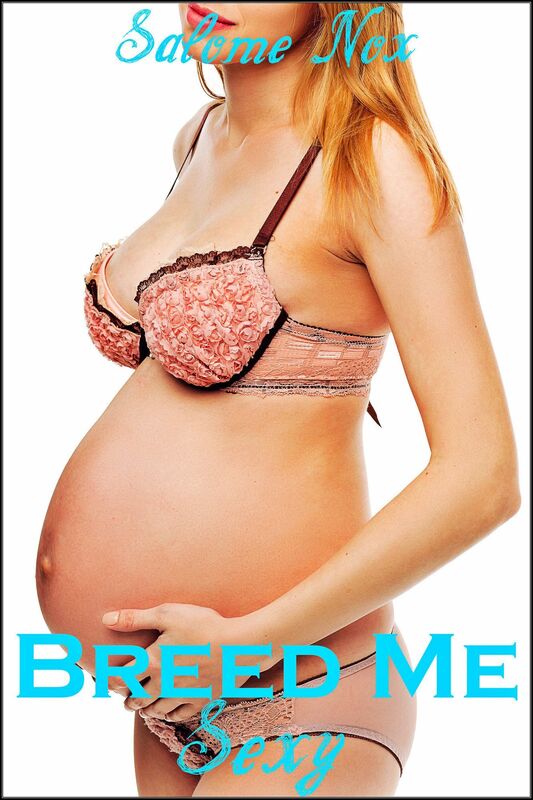 Breed Me Sexy (Fertile Erotica)