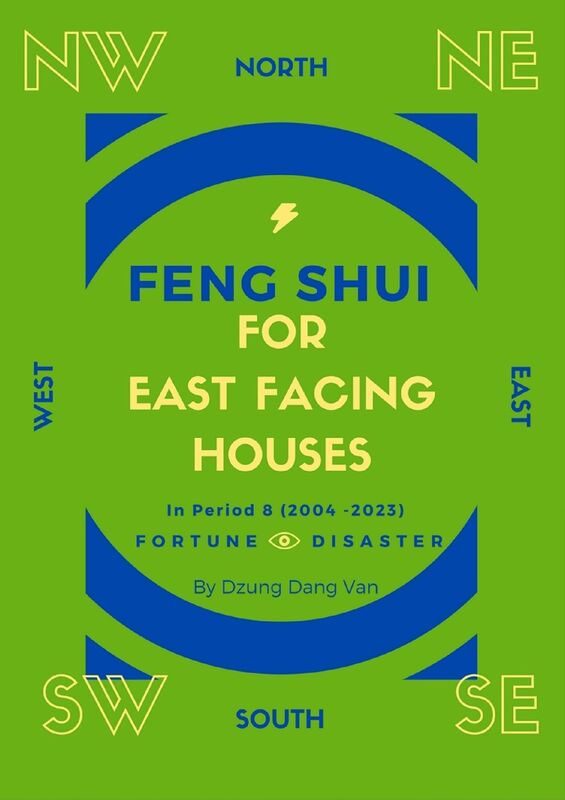 Feng Shui For East Facing Houses - In Period 8 (2004 - 2023)