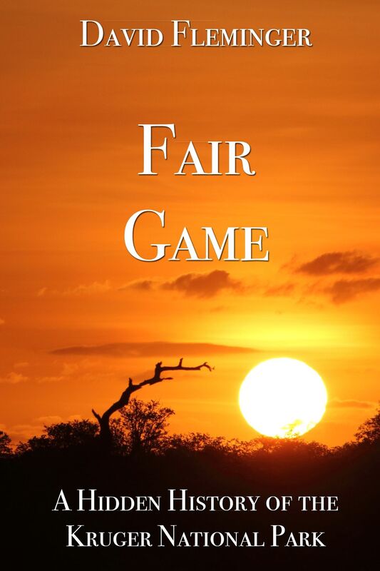 Fair Game: A Hidden History Of The Kruger National Park