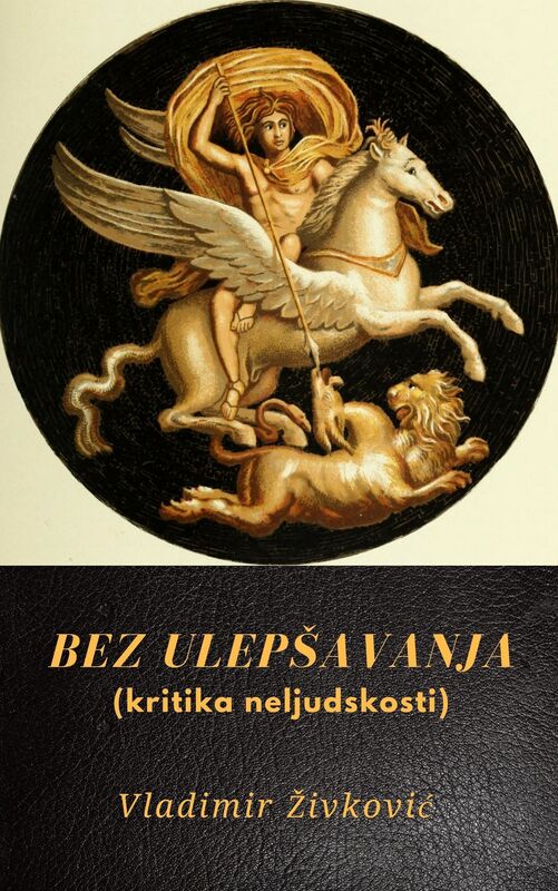 Bez ulepsavanja (kritika neljudskosti)