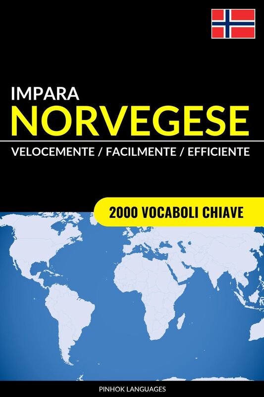 Impara il Norvegese: Velocemente / Facilmente / Efficiente: 2000 Vocaboli Chiave