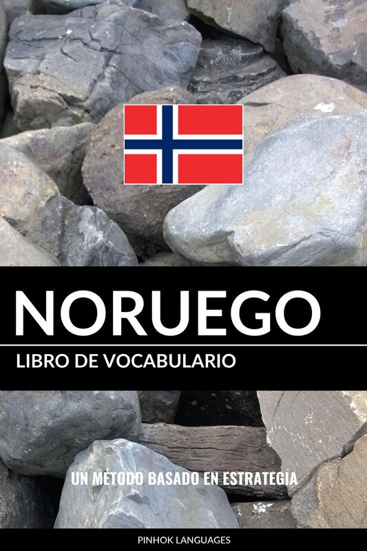 Libro de Vocabulario Noruego: Un Método Basado en Estrategia