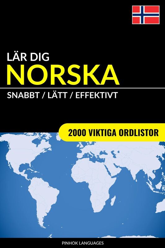 Lär dig Norska: Snabbt / Lätt / Effektivt: 2000 viktiga ordlistor