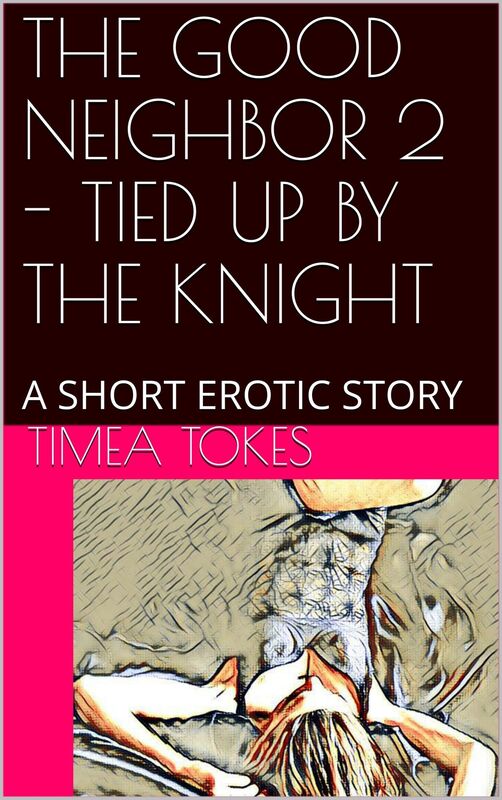 The Good Neighbor 2: Tied up by the Knight