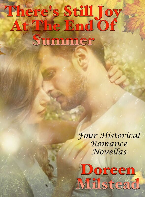 There's Still Joy At The End Of Summer: Four Historical Romance Novellas