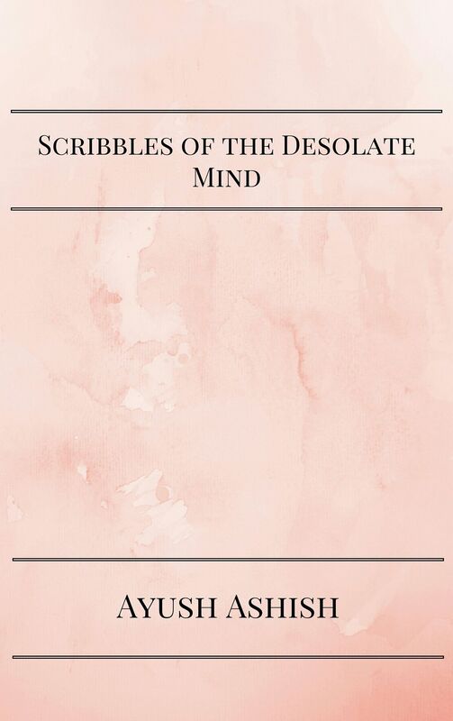 Scribbles of the Desolate Mind