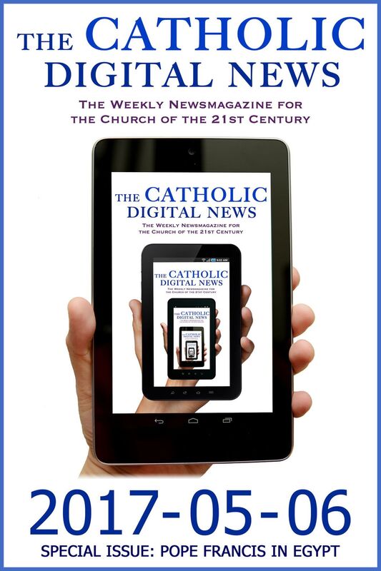 The Catholic Digital News 2017-05-06 (Special Issue: Pope Francis in Egypt)