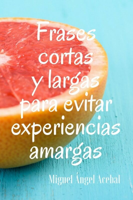 Frases cortas y largas para evitar experiencias amargas