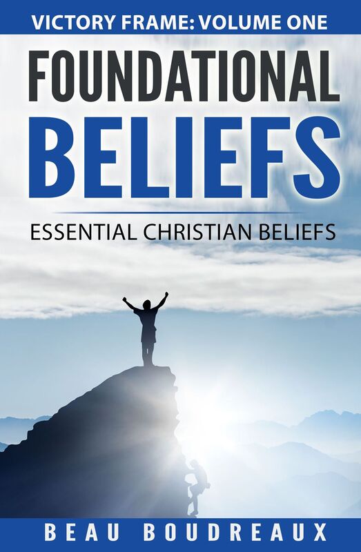 Foundational Beliefs: Essential Christian Beliefs